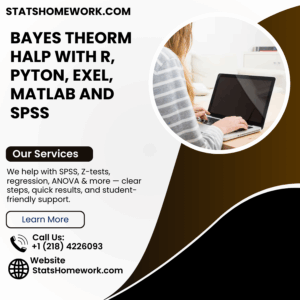 Bayes Theorm Halp With R, Pyton, Exel, MatLab and SPSS