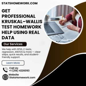 Get Professional Kruskal–Wallis Test Homework Help Using Real Data