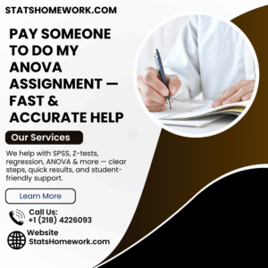Pay Someone to Do My ANOVA Assignment — Fast & Accurate Help